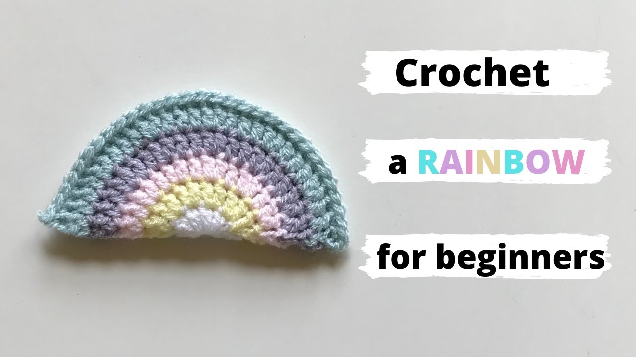 HOW TO CROCHET A RAINBOW: easy rainbow appliqu&eacute; for absolute beginners - free tutorial.