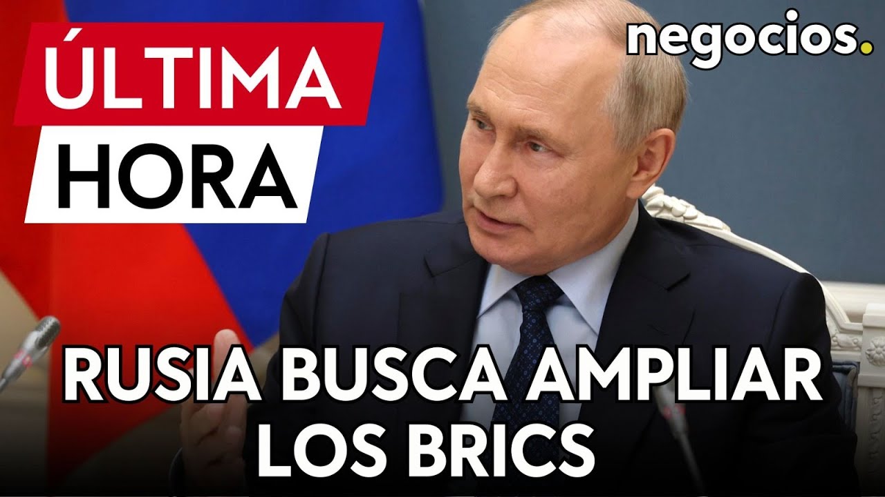 &Uacute;LTIMA HORA | Rusia planea ampliar los BRICS: quiere atraer m&aacute;s pa&iacute;ses de LATAM al bloque con China