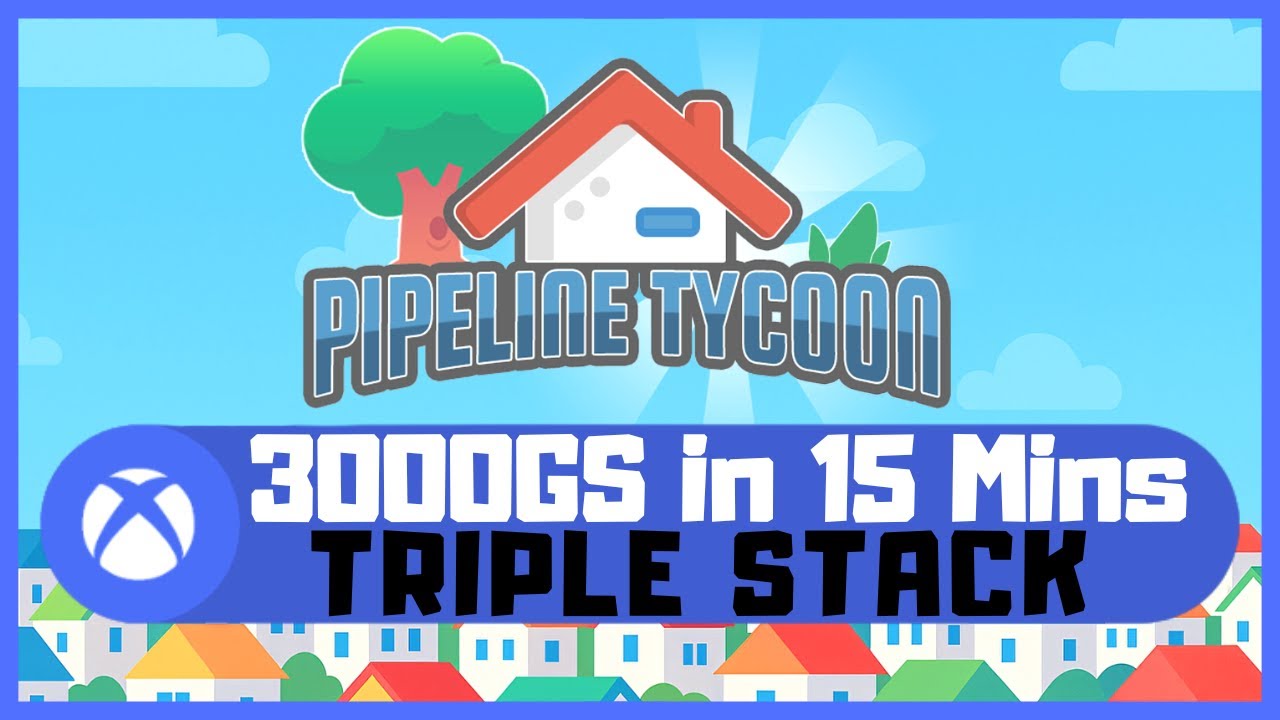 Pipeline Tycoon #Xbox 3000GS за 15 минут - Тройной стек