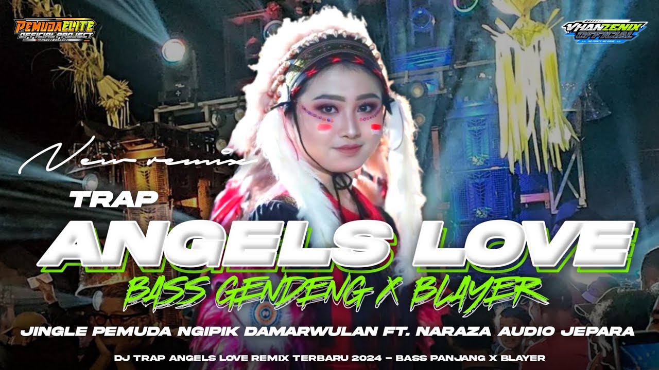 DJ TRAP ANGELS LOVE REMIX TERBARU 2024‼️BASS PANJANG X BLAYER • COCOK BUAT CEK SOUND