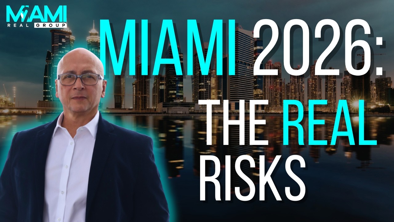 The 3 Biggest Risks to Miami Real Estate in 2026