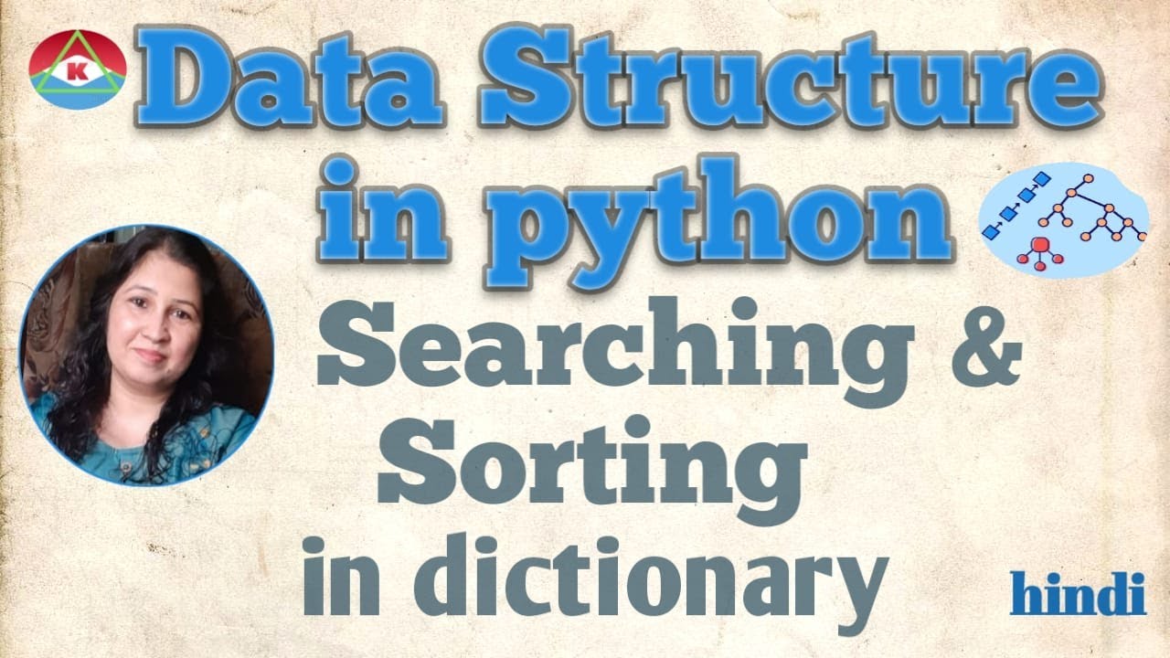 @. PYTHON PROGRAMMING-SORTING , SEARCHING IN DICTIONARY