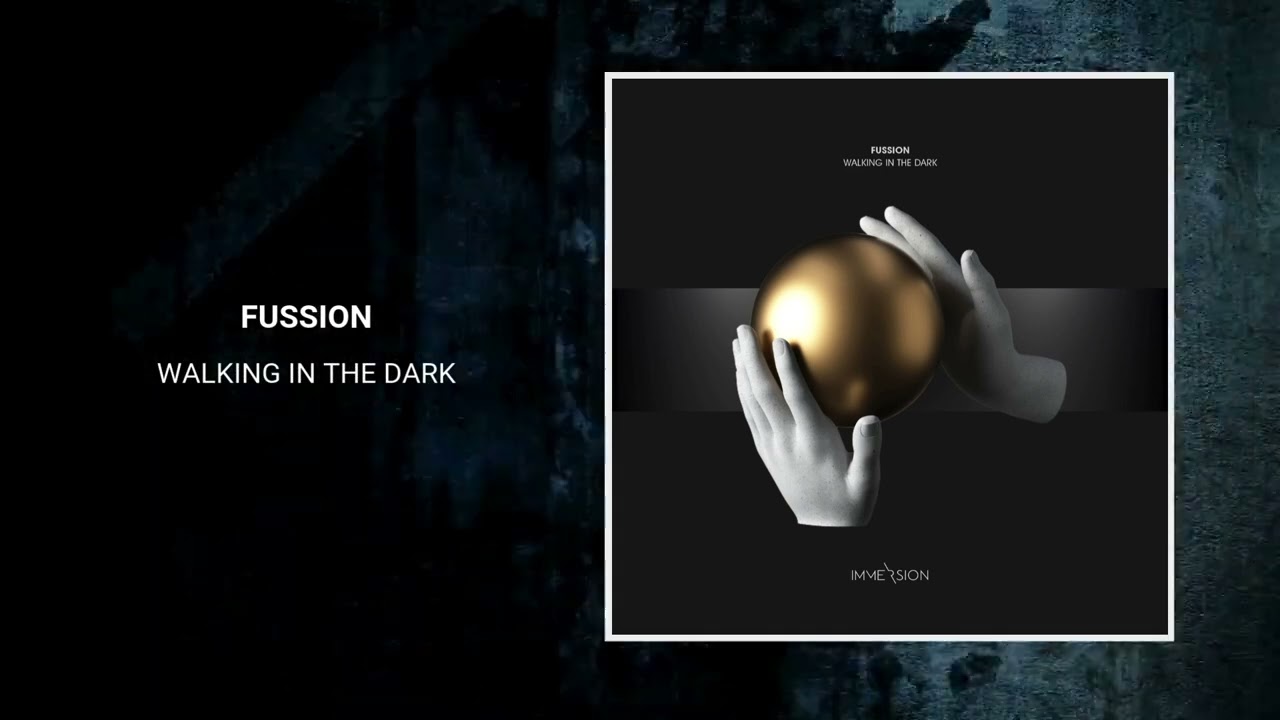 Fussion - Walking In The Dark