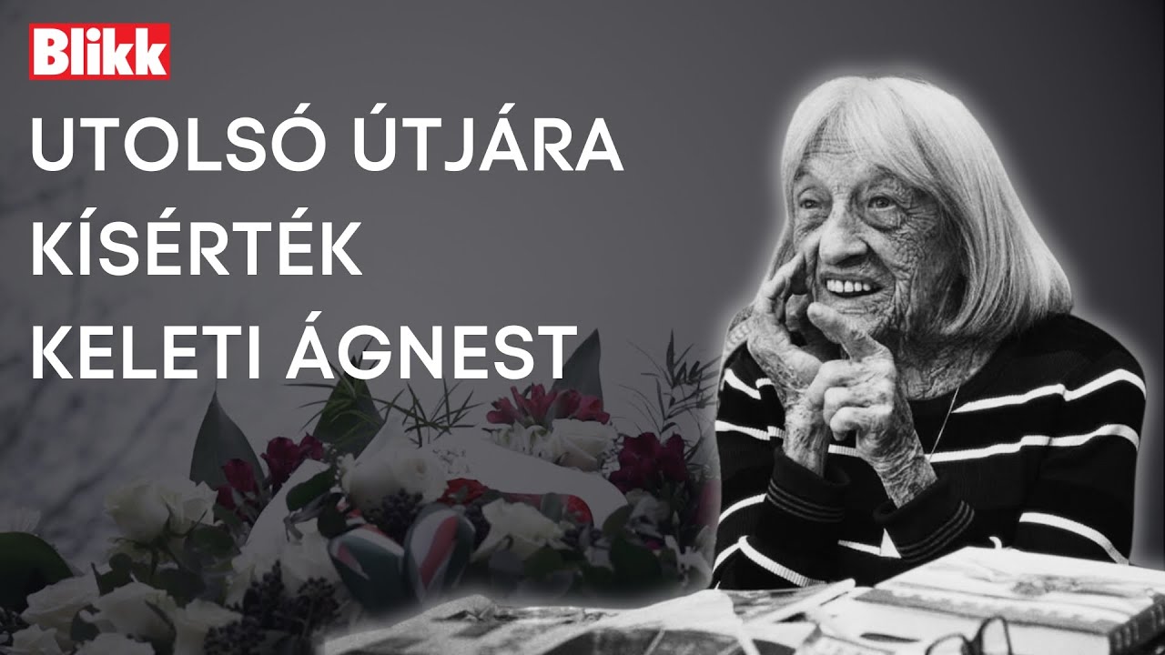 Végső búcsút vettek Keleti Ágnestől