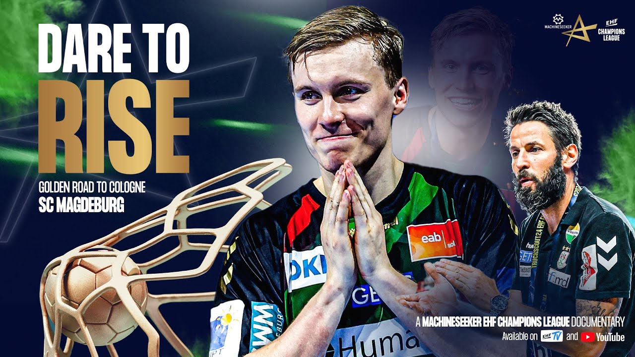 Golden Road to Cologne - SC Magdeburg | DARE TO RISE | TruckScout24 EHF FINAL4 2024