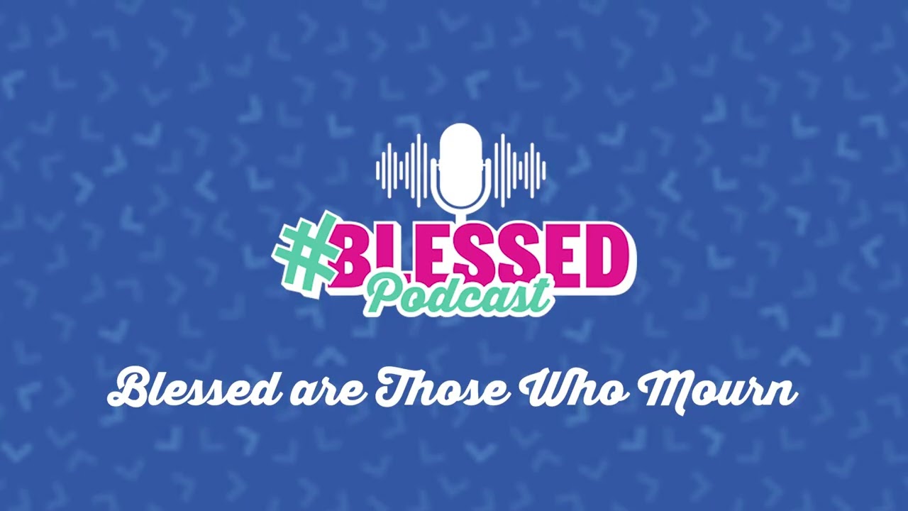 Blessed are Those Who Mourn