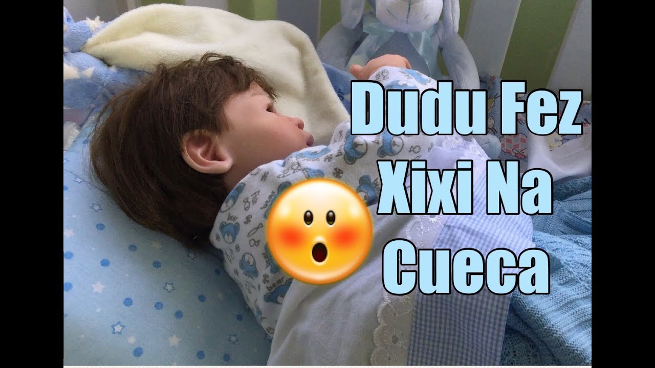 Meu Bebe Reborns Dudu Fez Xixi Na Cueca 😱