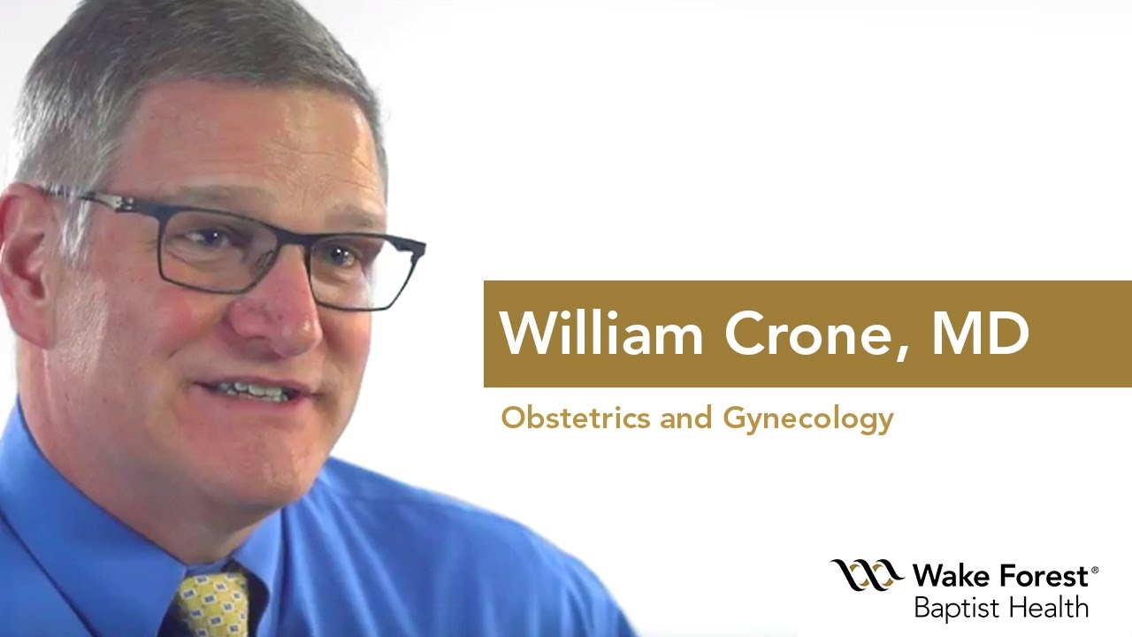 Dr. William Crone - Obstetrics and Gynecology at Wake Forest Baptist Health