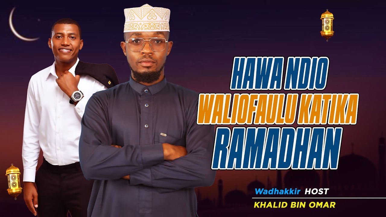🔴 #LIVE: |  Hawa ndio waliofaulu katika Ramadhan  - Wadhakkir Special