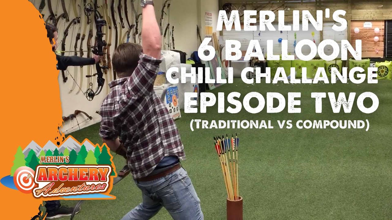 Traditional Vs Compound 02 - Merlin's six balloon chilli challenge (episode two)