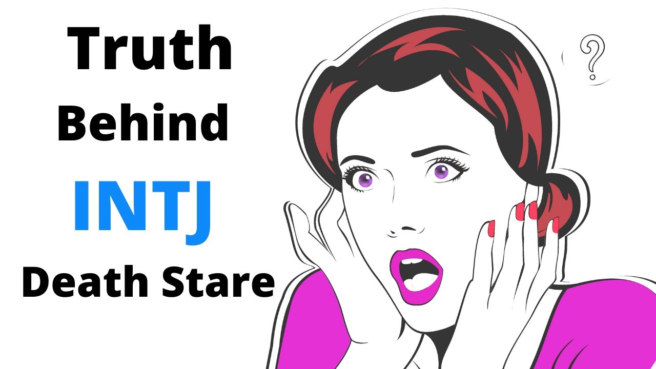 Shocking Truths About INTJs Death Stare / INTJ Architect.