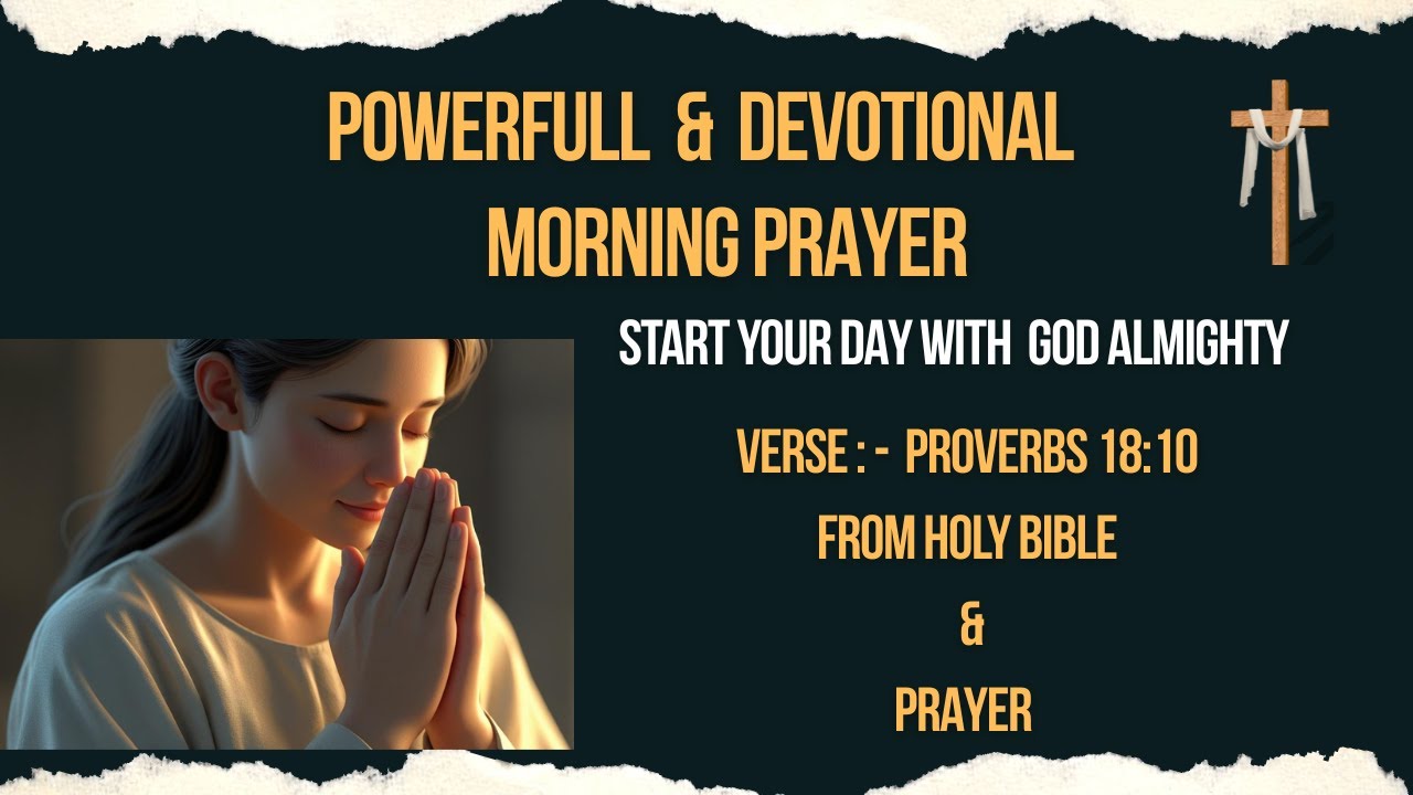 Morning Prayer : Proverbs 18:10 : Pray for safety, remembering the name of Lord is a fortified tower