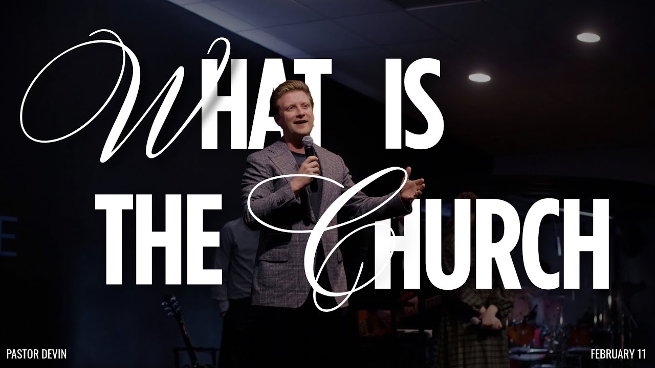 What Is The Church?