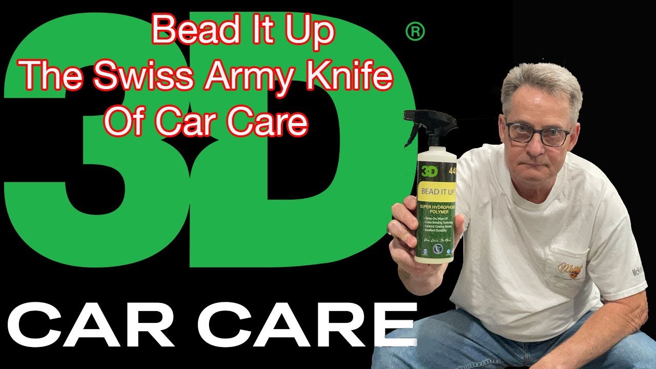 3D Bead It Up. The super hydrophobic polymer sealant that you can use on just about everything.