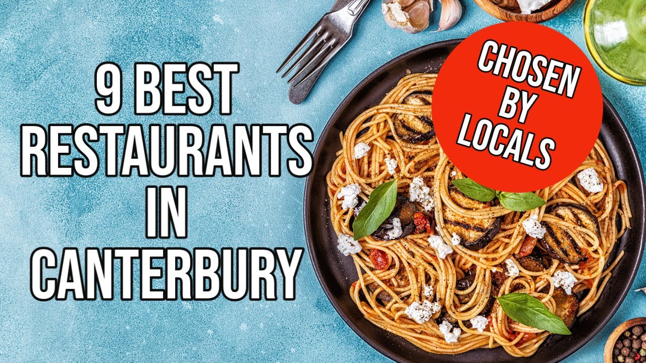 9 Best Restaurants in Canterbury Chosen by Locals