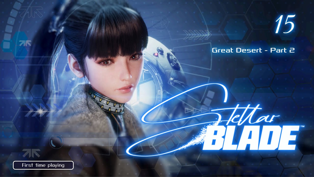 STELLAR BLADE - First Time Playing - Part 15