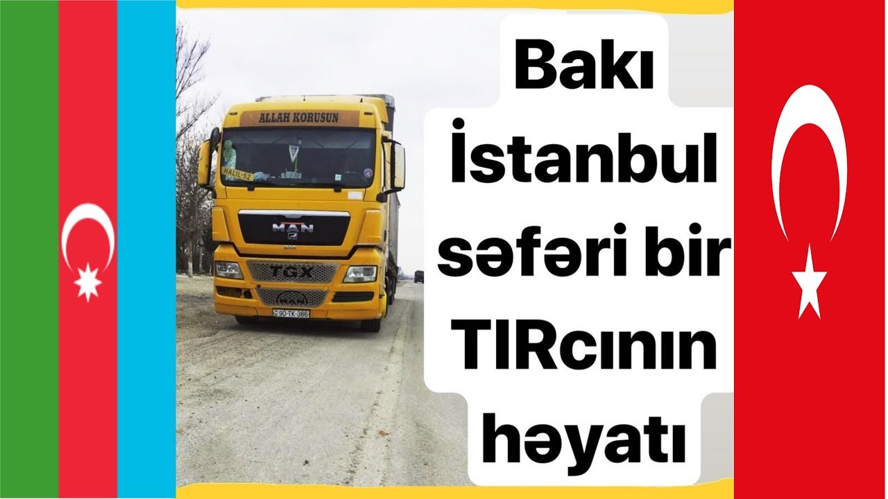 TIR Vlog #1 | MAN la Bakı - İstanbul səfəri