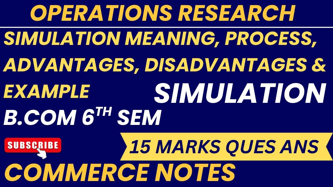 Simulation Meaning, Process, Advantages & Disadvantages | Operations Research | BCom 6th Sem | 🔥✅