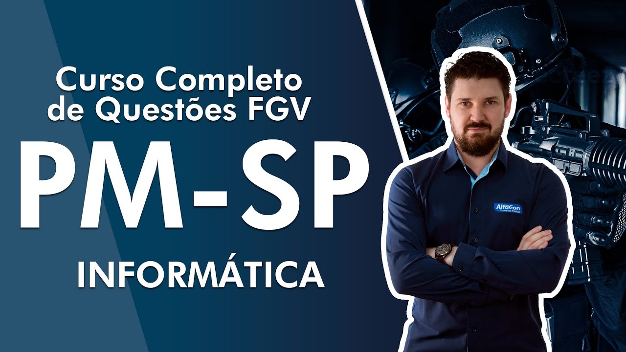 Curso Completo de Questões FGV - PM SP 2022 - Informática - AlfaCon