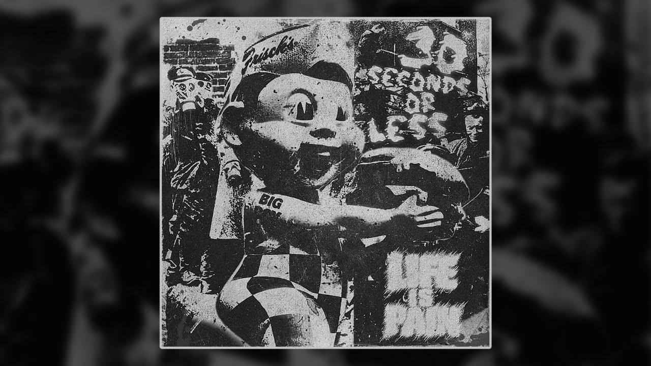 Life Is Pain - 30 Seconds or Less EP [2025 Powerviolence]