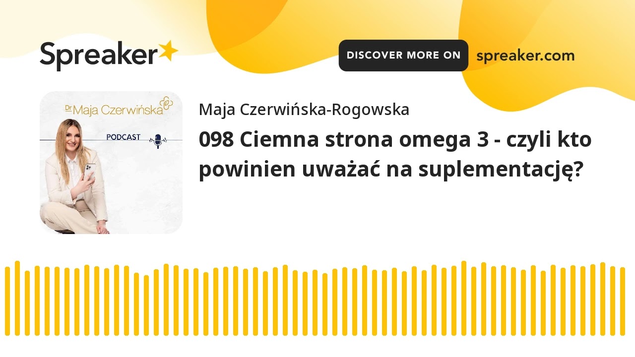 098 Ciemna strona omega 3 - czyli kto powinien uważać na suplementację?
