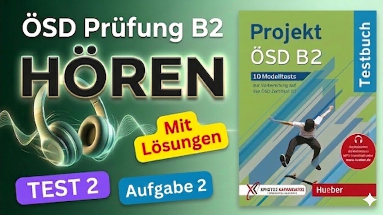 🎧 Projekt ÖSD B2 Hören – Modelltest 2 Aufgabe 2 🎧