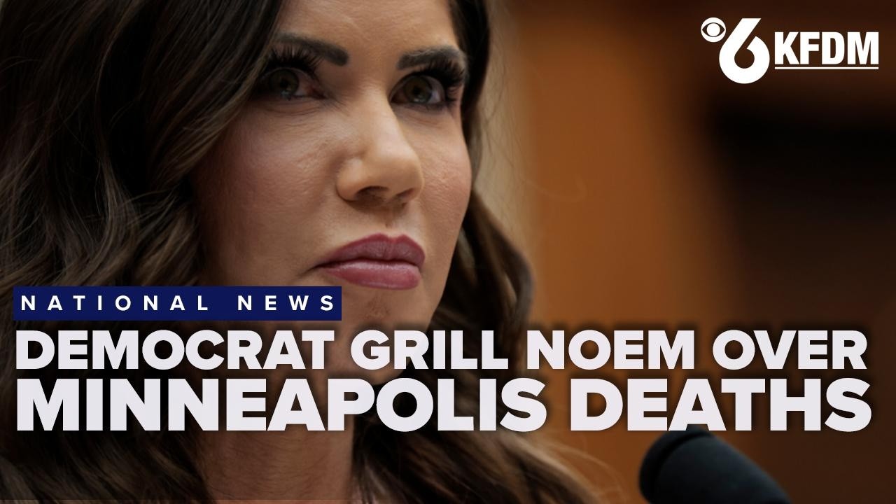 Democrats grill Noem over Minneapolis deaths as Republicans bemoan sanctuary cities