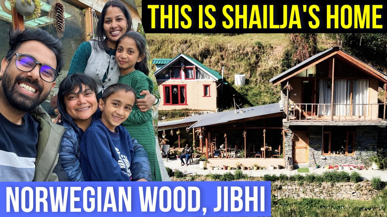 This is SHAILJA'S Home in HIMACHAL - NORWEGIAN WOOD - the best homestay of JIBHI | Day-7