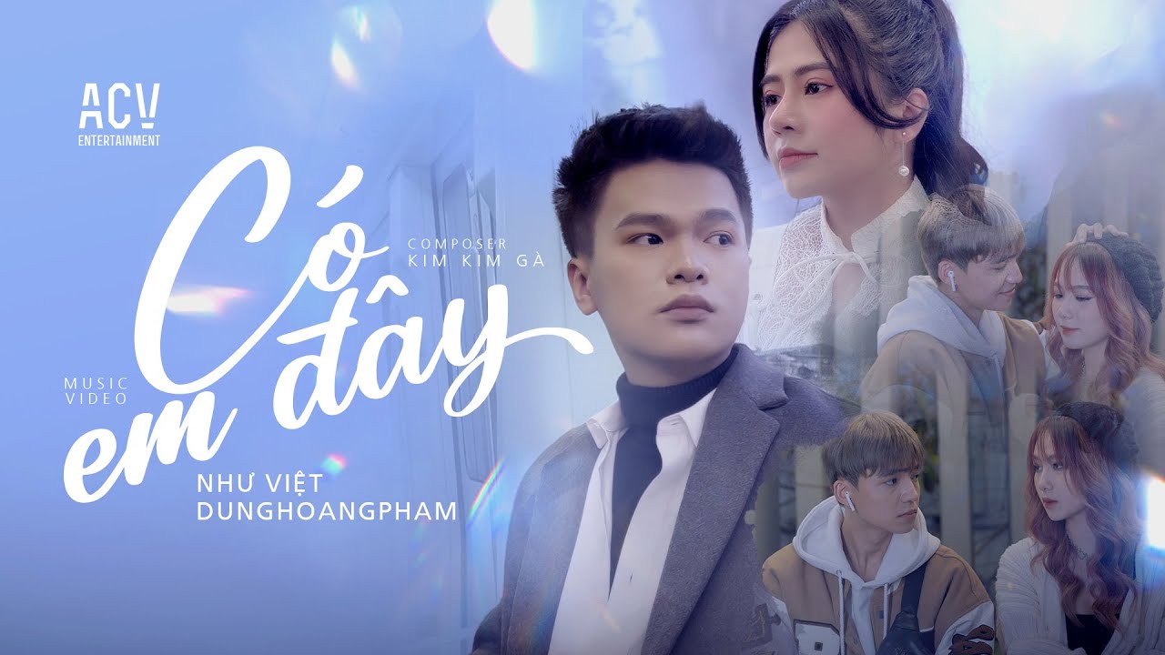 Có Em Đây - Như Việt feat. @dunghoangpham95 (Official Music Video)