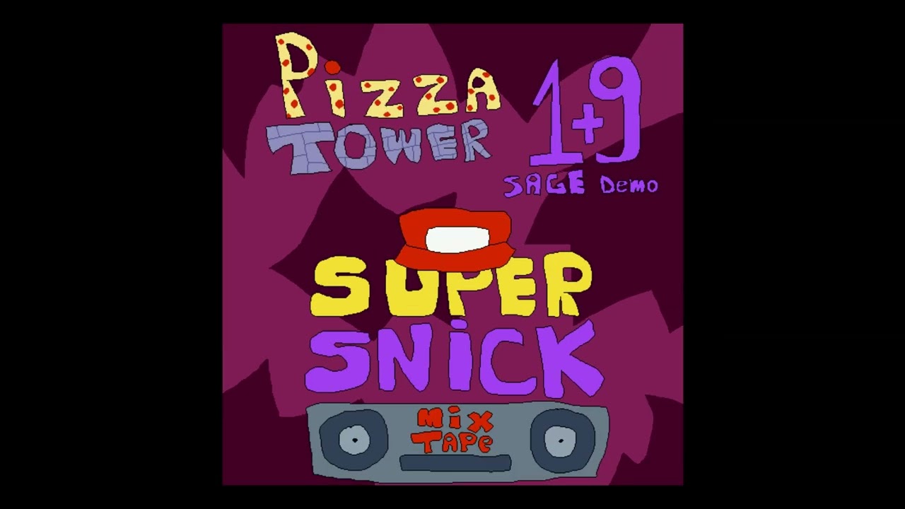 It's Pizza Time Super Snick Mixtape V2 (Pizza Tower '19 plus UST)