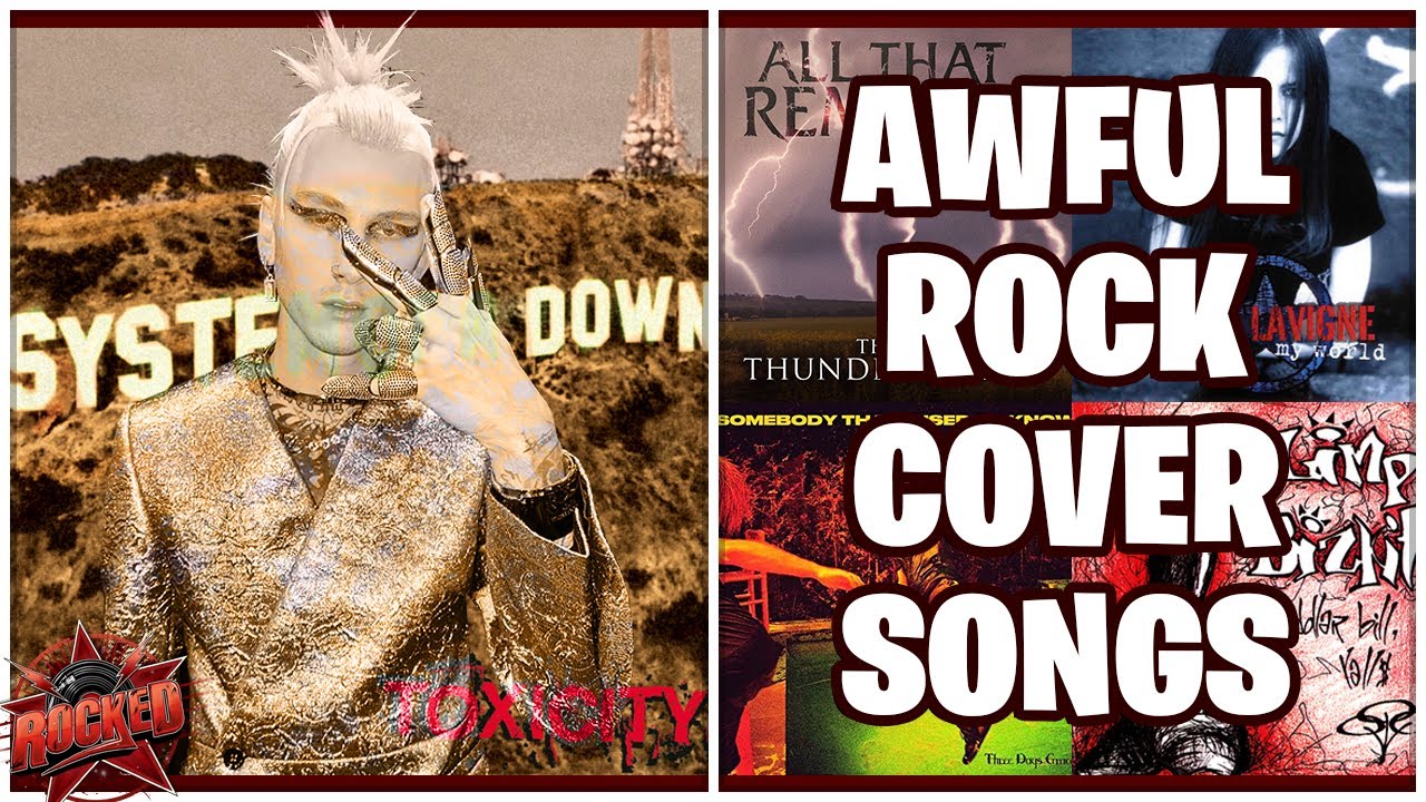 10 TERRIBLE Rock Cover Songs (ft. MGK, Limp Bizkit, Avril Lavigne, & More)