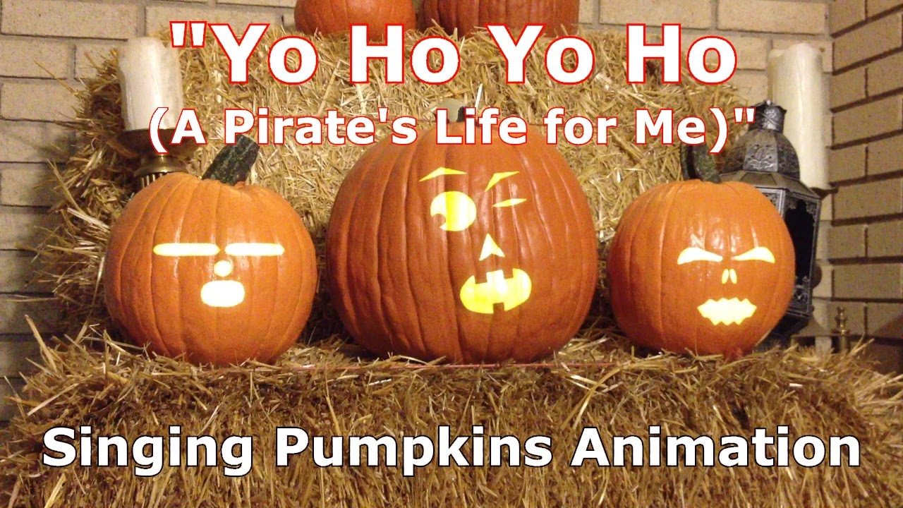 Yo Ho (A Pirate's Life for Me) - Singing Pumpkins Jack-o-Lantern Projection