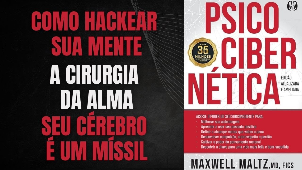 PSICO-CIBERNÉTICA – MAXWELL MALTZ: A SÍNTESE DEFINITIVA + BÔNUS EXTRA