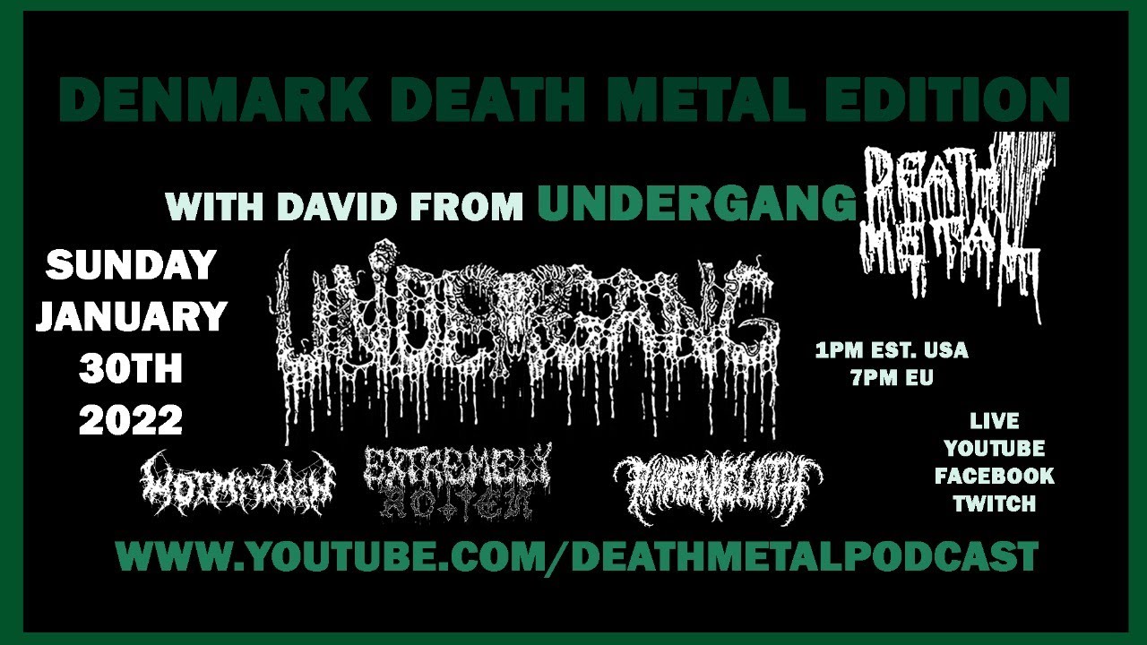DEATH METAL PODCAST - DENMARK Death Metal ed, Pt 1 new 2022 UNDERGANG PHRENELITH exclusive interview