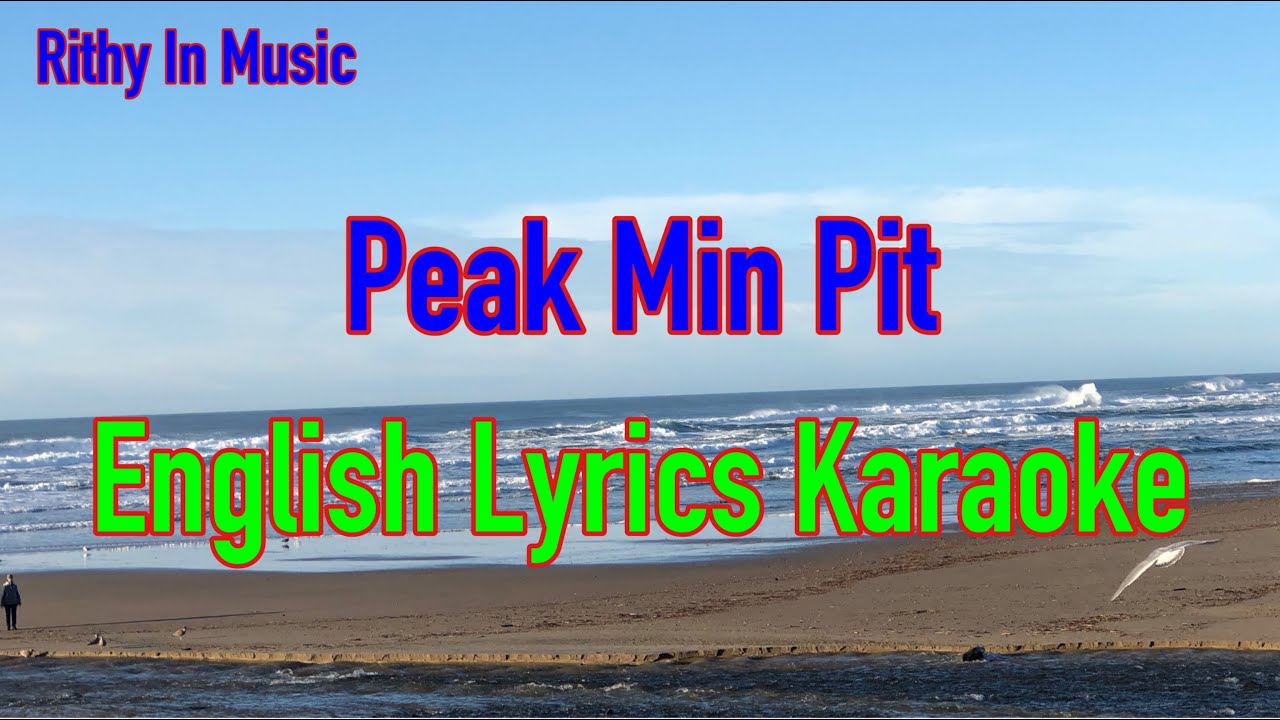 Peak Min Pit, English Lyrics , Khmer Karaoke