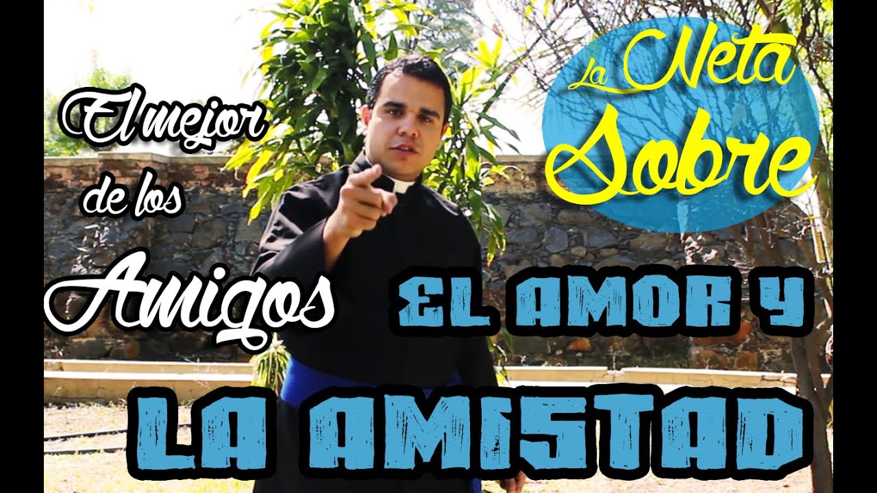 La Neta Sobre el Amor y la Amistad (San Valent&iacute;n)
