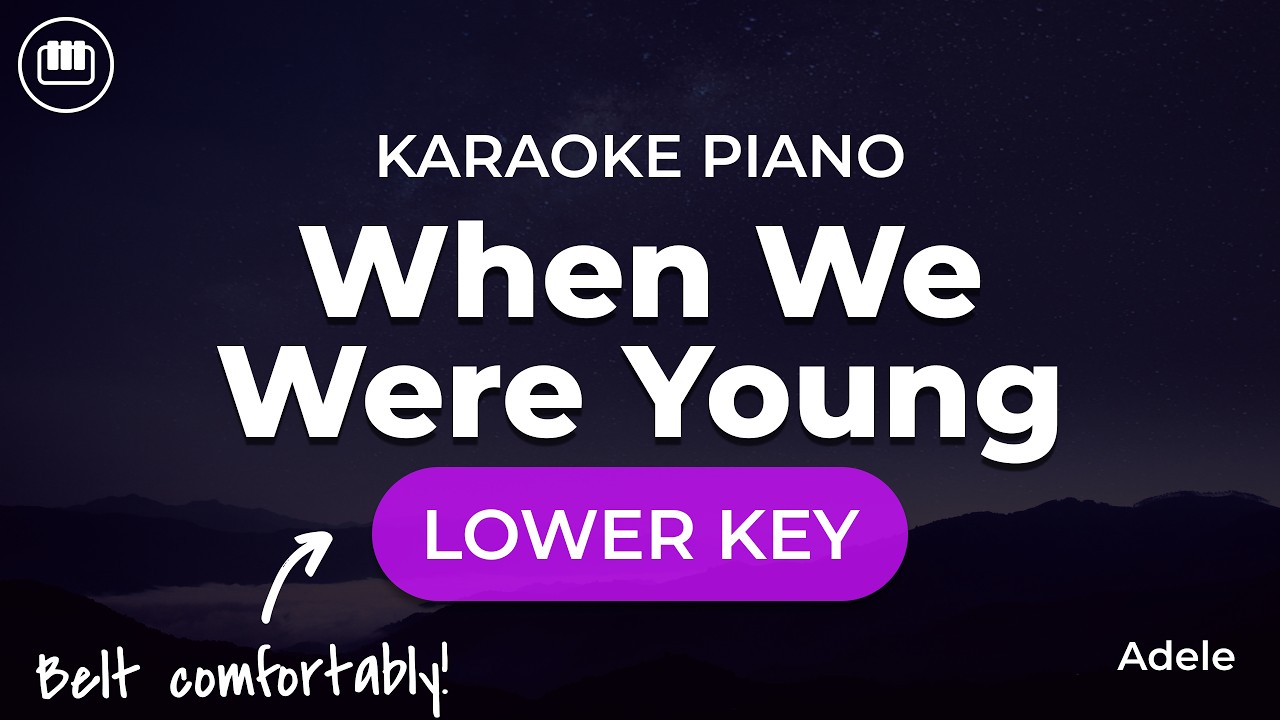 When We Were Young - Adele (Lower Key - Piano Karaoke)