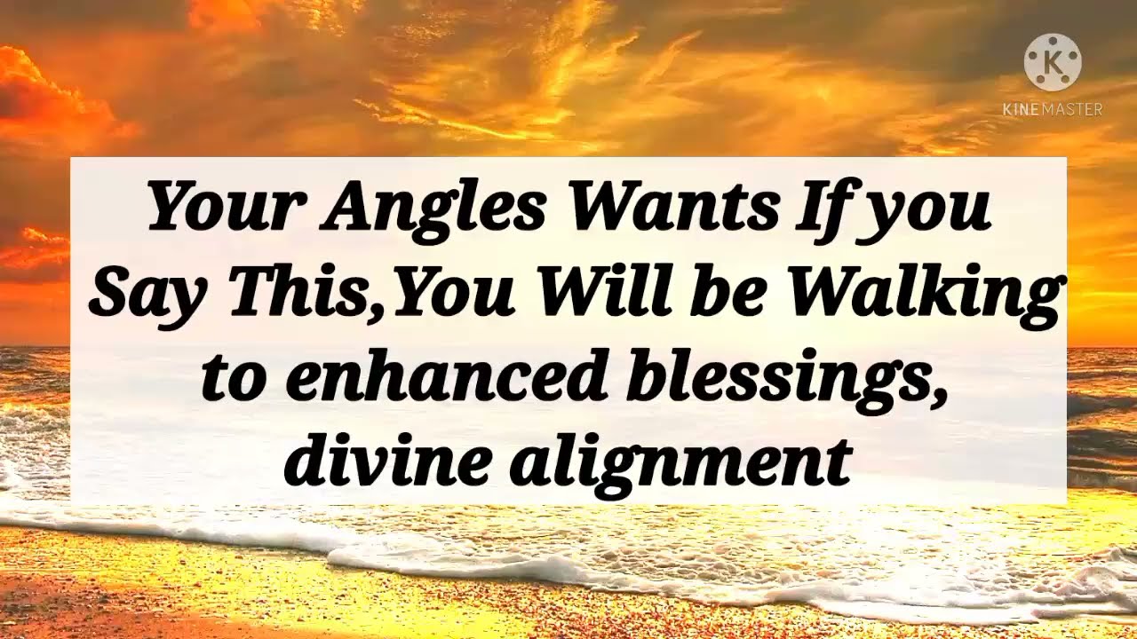 Say this And You Will be Walking to Enhanced Blessings ///Message From Universe || Angel Message