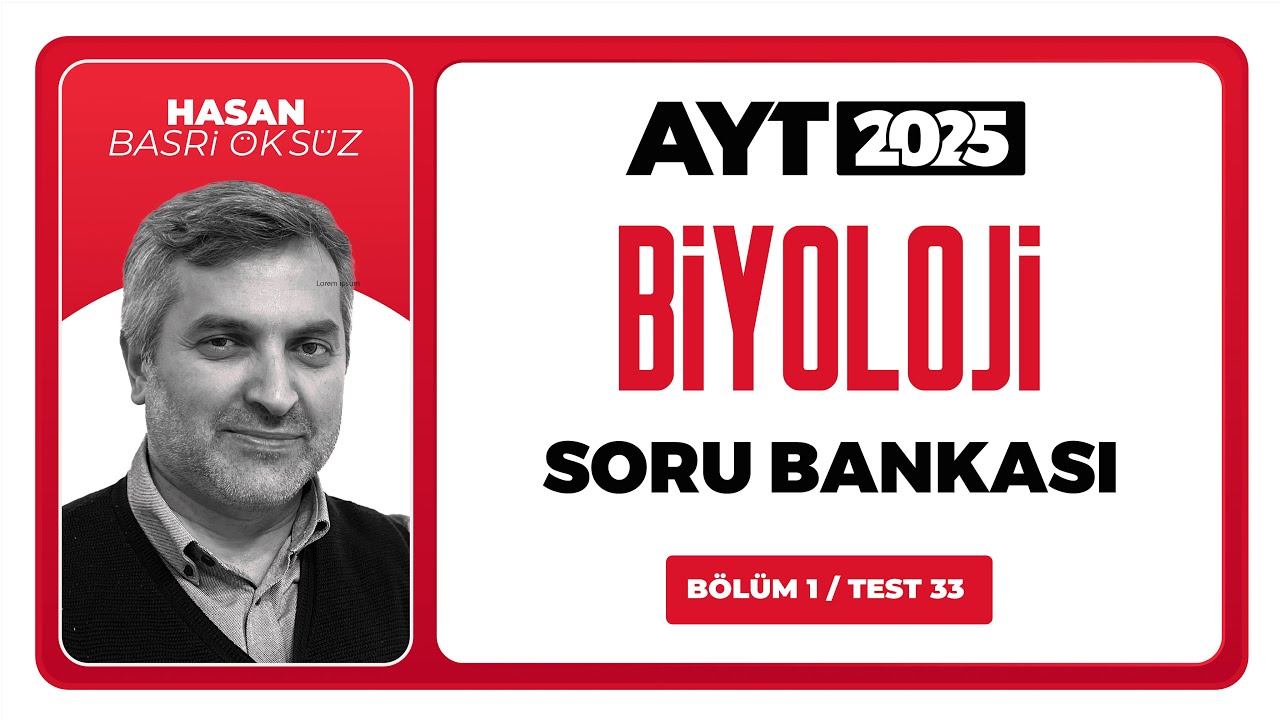 AYT 3D Biyoloji Soru Bankası Bölüm 01 Test 33 Soru Çözümleri | Hasan Basri Öksüz