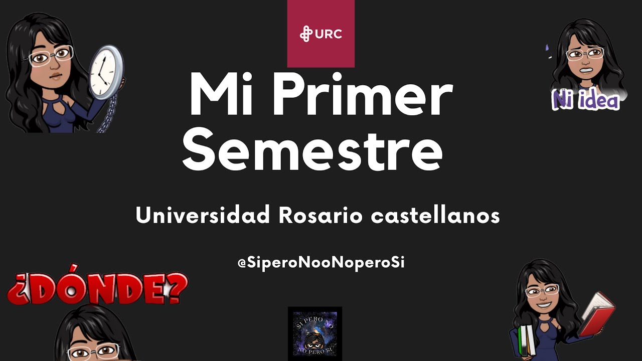 🎓Mi Primer Semestre 🧠en la Universidad Rosario Castellanos #URC🎓