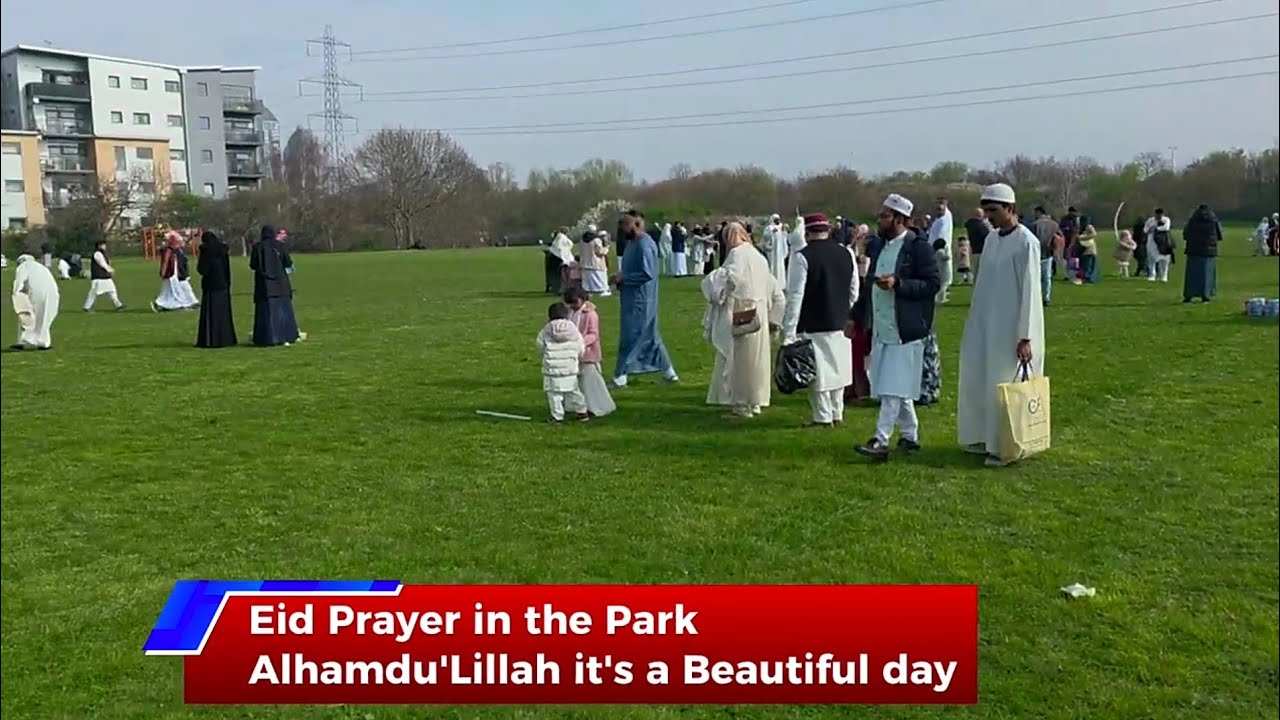 Eid Ul Fitre 2025 | London Eid Prayer in the Park | Little Ilford Park | Eid Jamath 30 March 2025.
