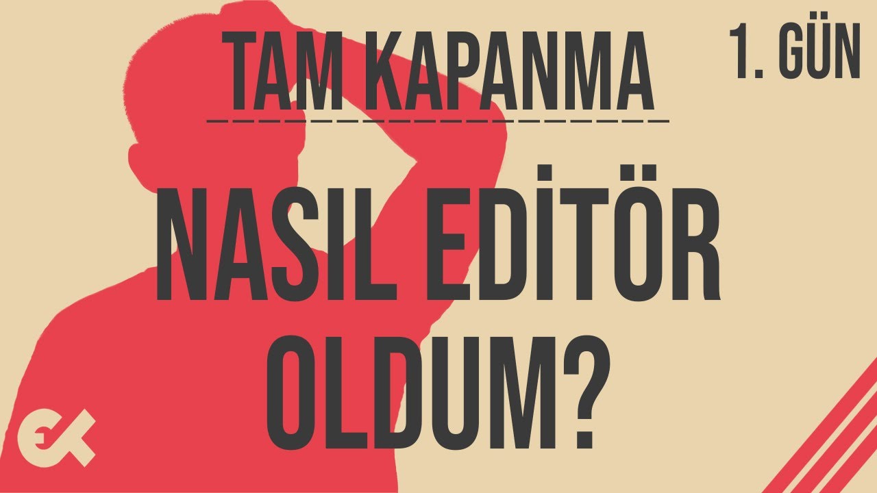 Nasıl Editör Olunur? Ben Nasıl Oldum? | Tam Kapanma Vlog 1/17