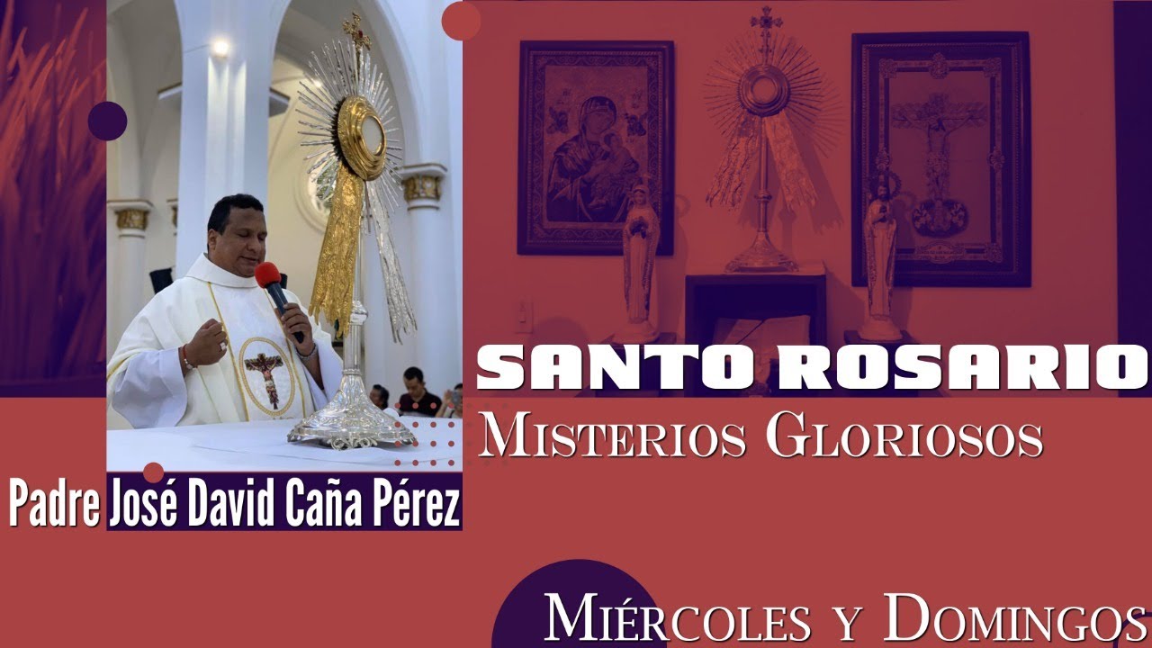SANTO ROSARIO MISTERIOS GLORIOSOS &ndash; MI&Eacute;RCOLES Y DOMINGOS