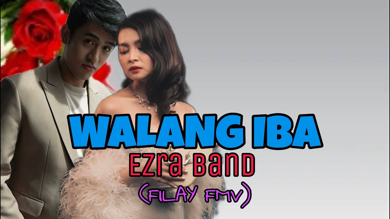 Walang Iba - Ezra Band (Filay FMV) | Janice Rizo