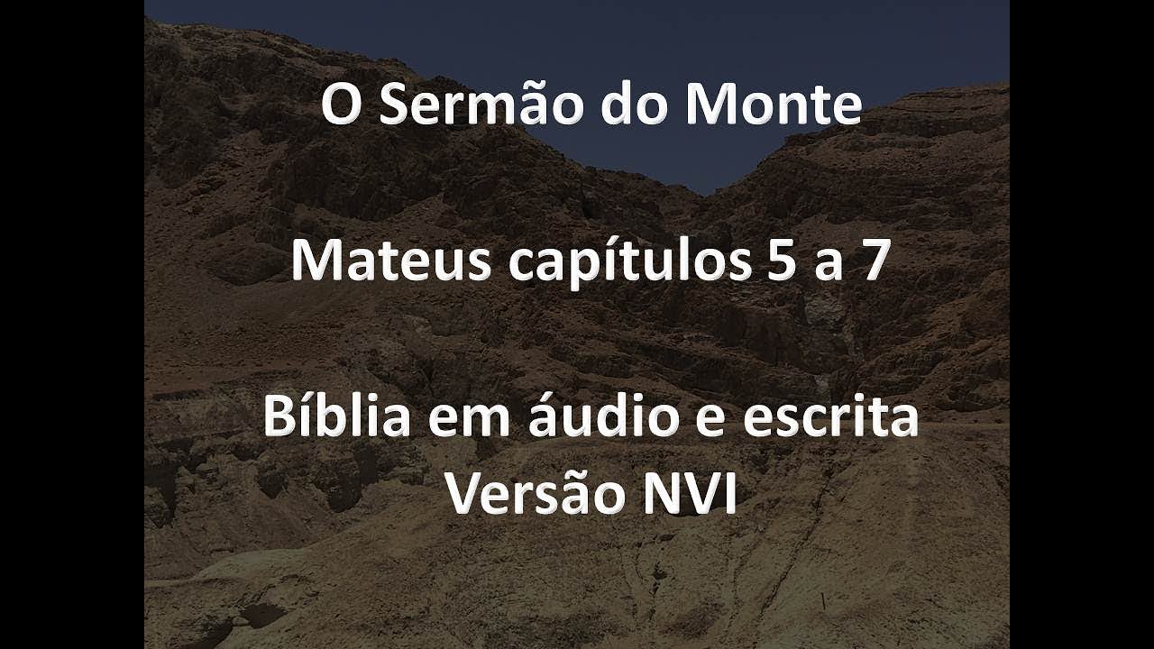 O Sermão do Monte - Mateus 5 a 7 - Bíblia em áudio e escrita - Versão NVI