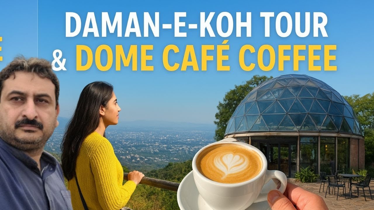 Daman-e-Koh Tour & Dome Café Coffee | Islamabad Travel Vlog