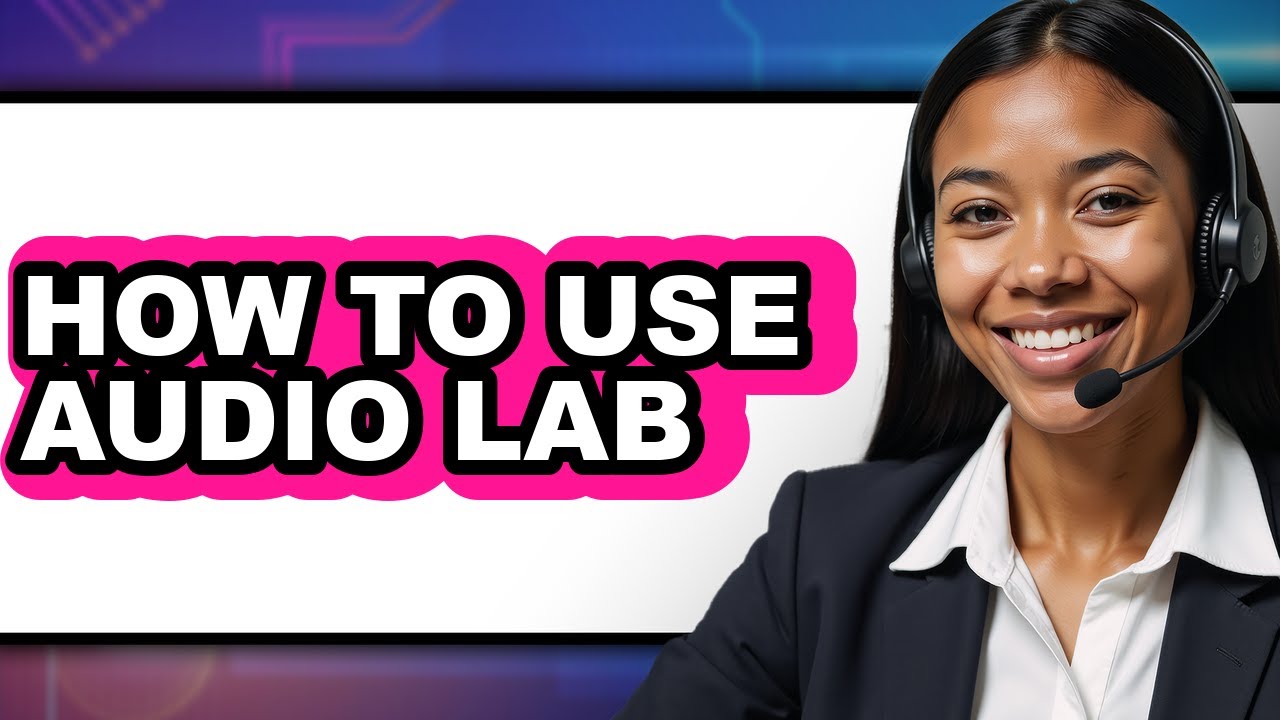 How to Use Audio Lab (easy Method)