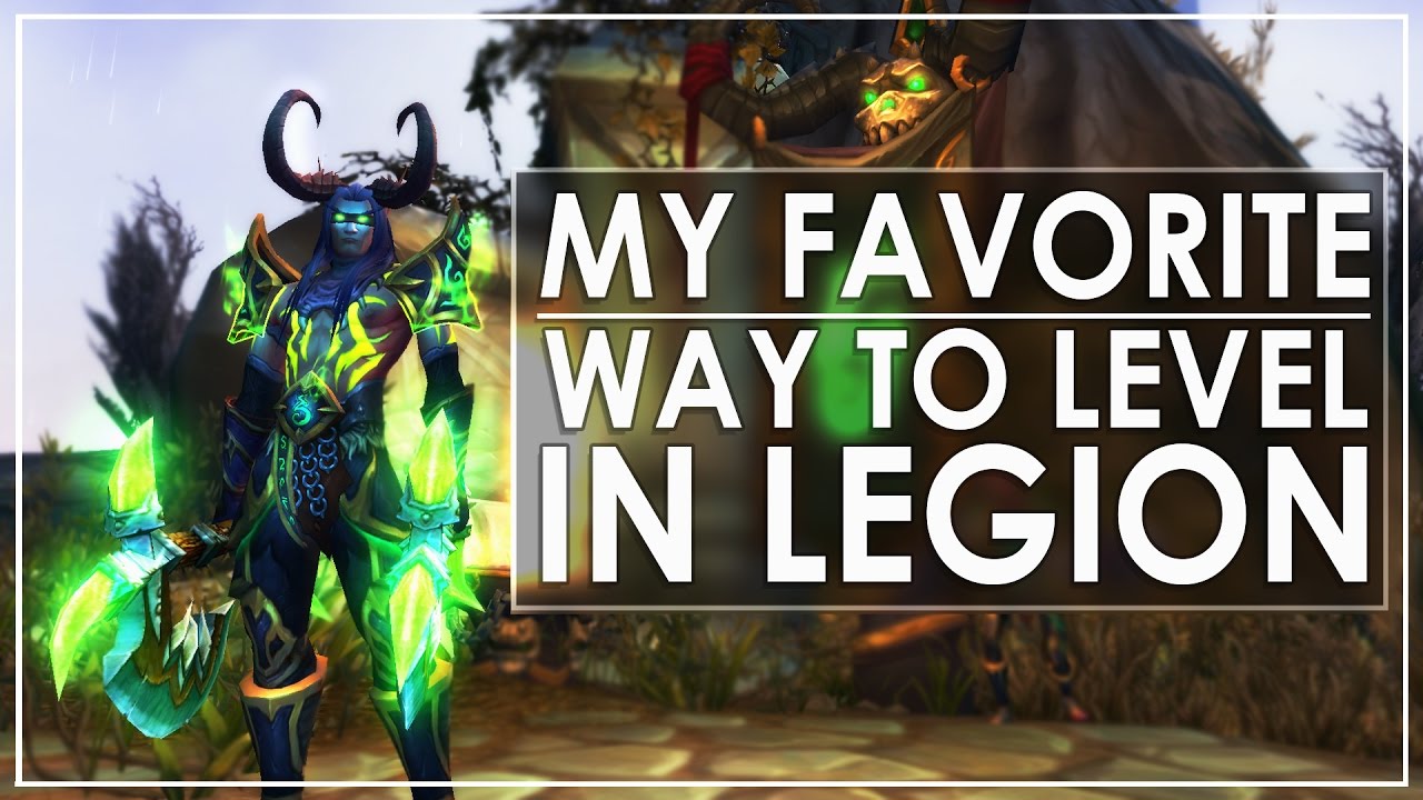 Best Way To Level Characters From 100-110 In Legion!