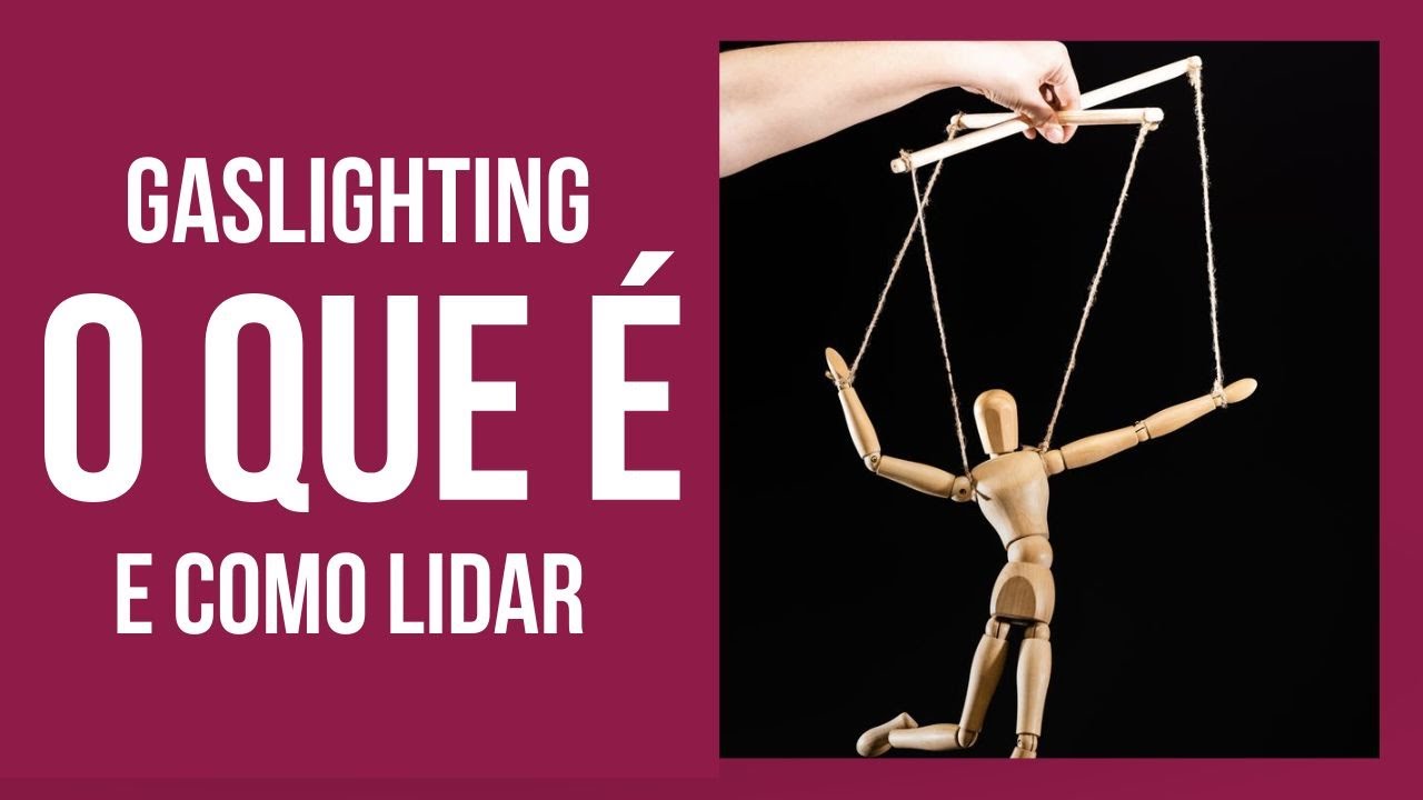 GASLIGHTING: O QUE É, E COMO LIDAR