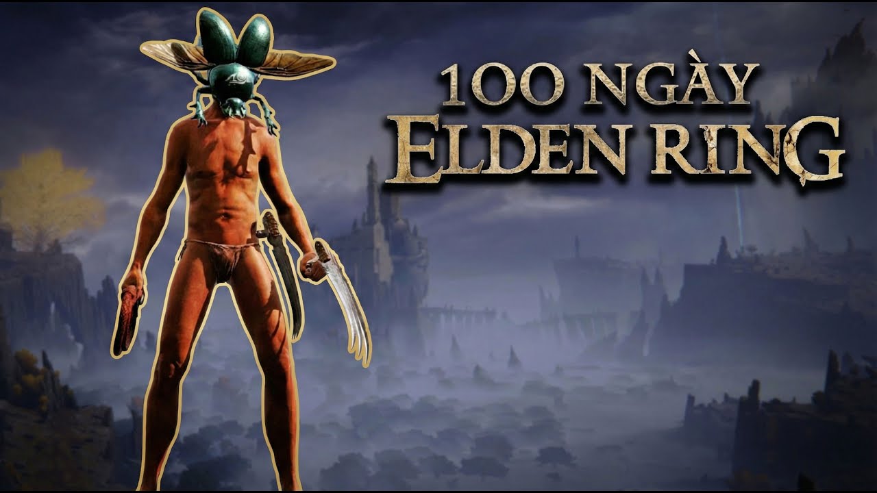 100 Ngày Thỉnh Kinh Trong Elden Ring - Shadow Of The Erdtree